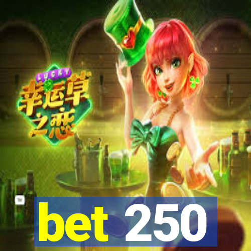 bet 250